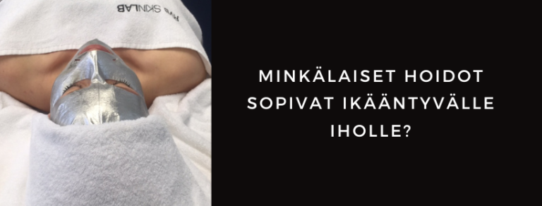 Mitkä hoidot sopivat ikääntyvälle iholle?